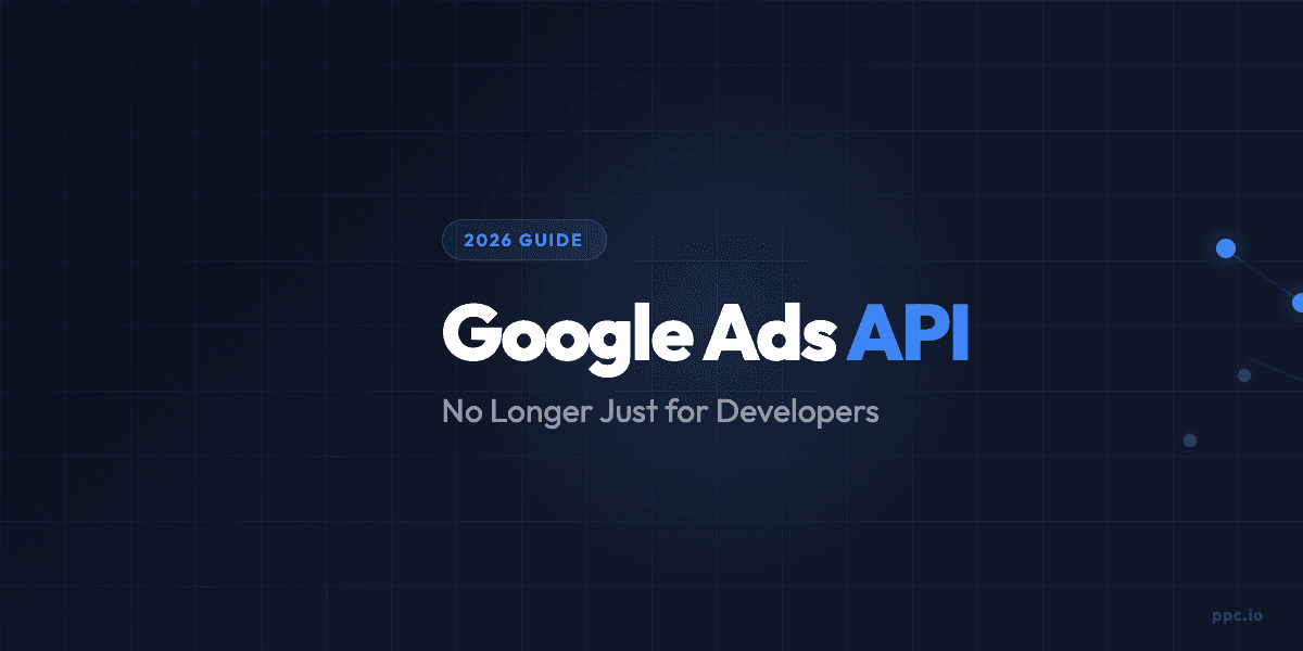 Google Ads API connected to AI tools for marketers in 2026