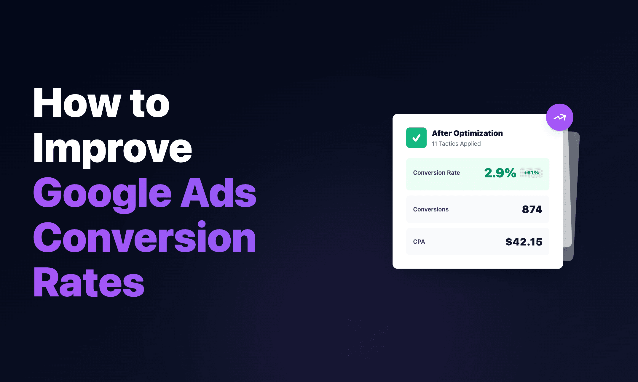 Proven Tactics To Improve Your Google Ads Conversion Rate