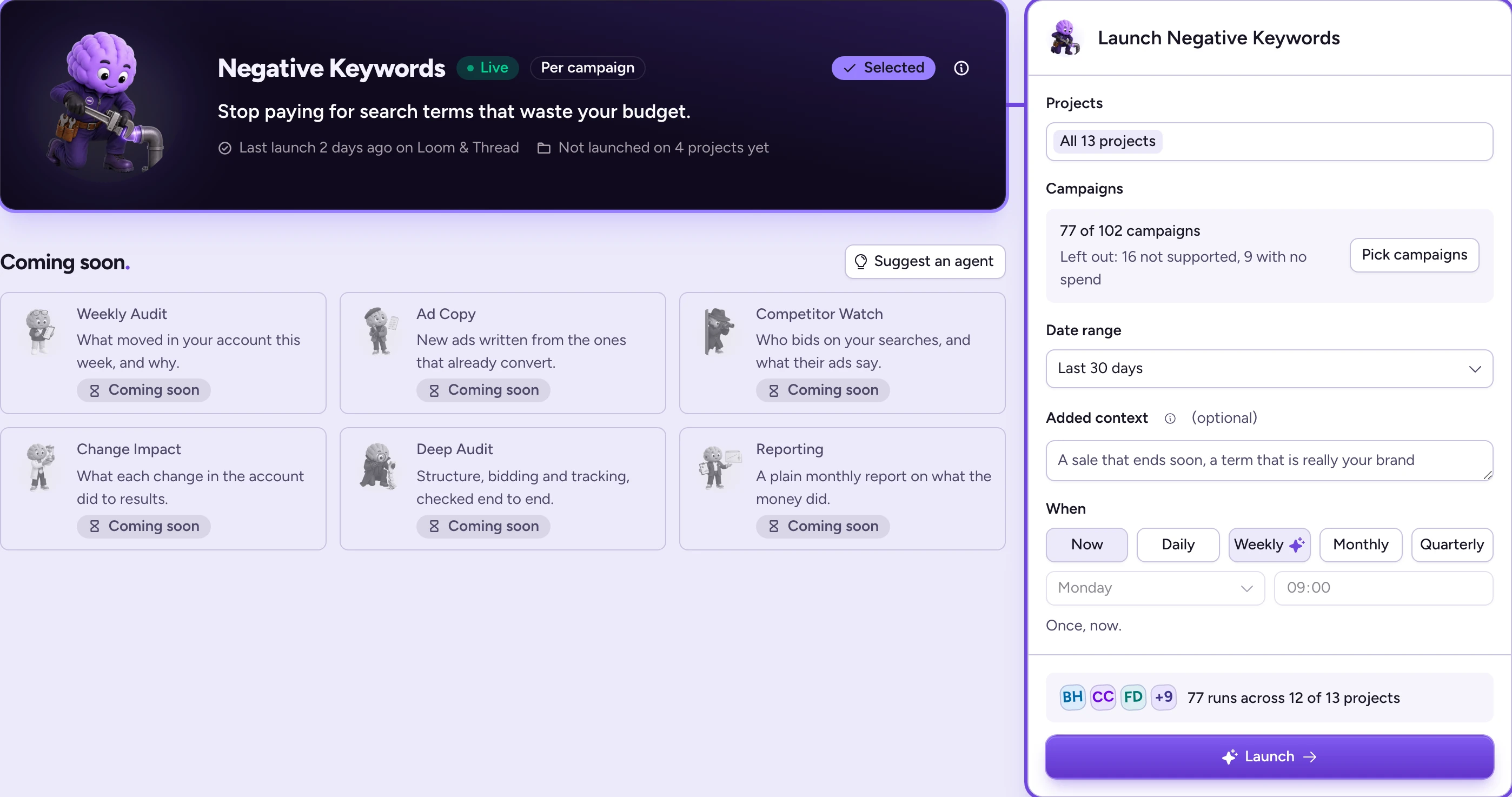 The Launchpad: the Wasted Spend agent is live, six more agents are coming, and the launch panel picks projects, campaigns, dates and a schedule.
